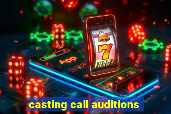 casting call auditions